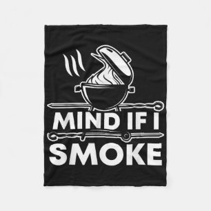 Mind If I Smoke Funny Bbq Smoker And Grilling Fleece Blanket
