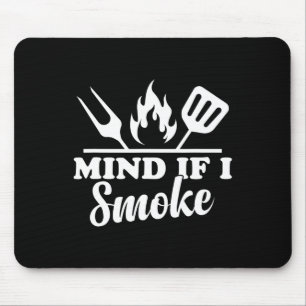 Mind If I Smoke - Funny Bbq Smoker And Grilling Mouse Pad