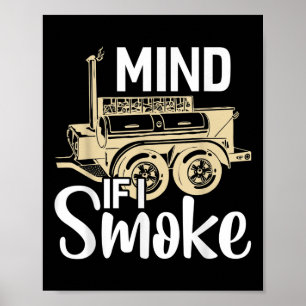 Mind If I Smoke Funny Bbq Smoker Barbecue Gift Poster