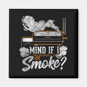 Mind if i smoke funny bbq smoker grilling lover magnet