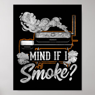 Mind If I Smoke Funny Bbq Smoker Grilling Lover  Poster