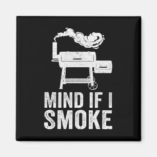 Mind If I Smoke Funny Bbq Smoker Grilling Smoking  Magnet