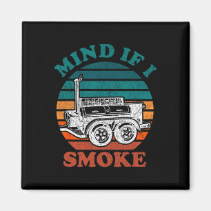 Mind If I Smoke Funny Bbq Smoker Meat Grilling Lov Magnet