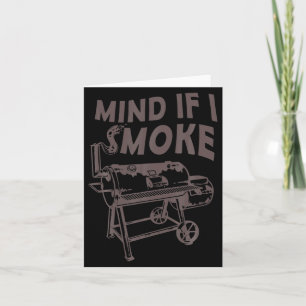 Mind If I Smoke Funny Bbq Smoking Barbecue Grillin Card