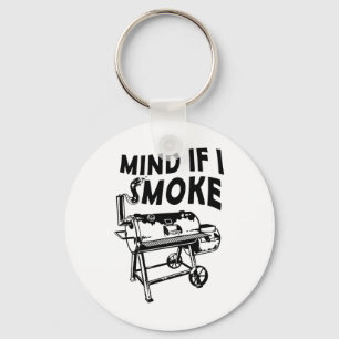 Mind If I Smoke Funny Bbq Smoking Byrbecue Grillin Key Ring
