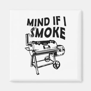 Mind If I Smoke Funny Bbq Smoking Byrbecue Grillin Magnet