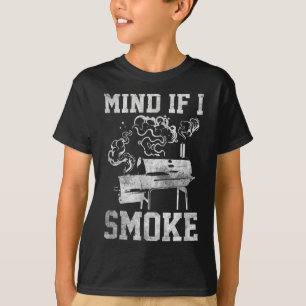 Mind If I Smoke Funny Grilling Lover Bbq Smoker T-Shirt