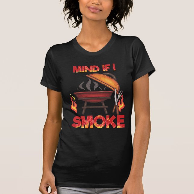 Mind If I Smoke Meat Smoker Funny BBQ Theme T-Shirt (Front)