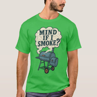 Mind If I Smoke T-Shirt