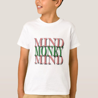 Mind on my money, money on my mind T-Shirt