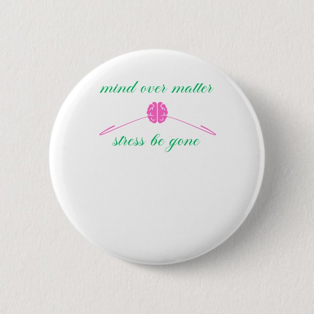Mind Over  6 Cm Round Badge (Front)