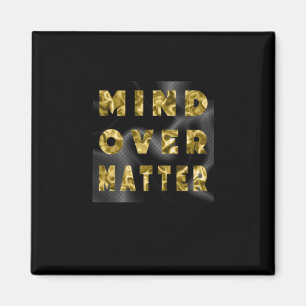 Mind Over Golden Satin Block Type Quote Sticker Magnet