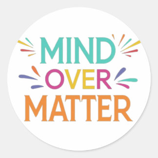 Mind Over Matter Classic Round Sticker