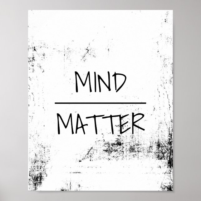 mind over matter quote poster black and white (Front)