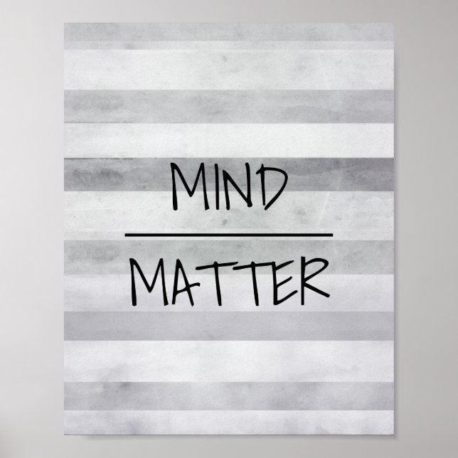 mind over matter quote poster grey stripes (Front)