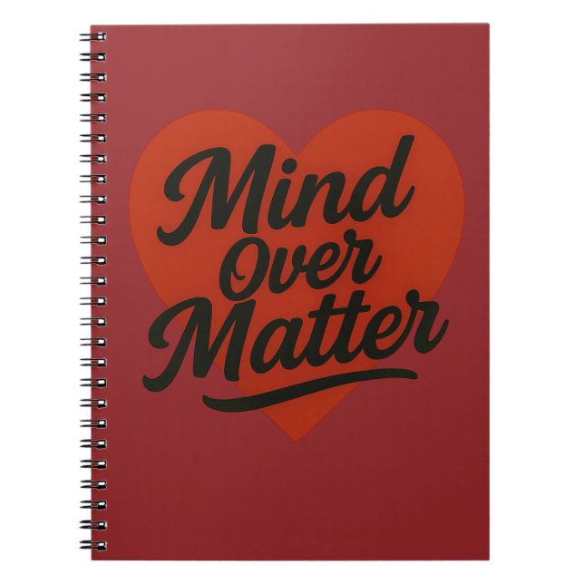 Mind Over Matter – Strength Begins Within  Notebook (Front)