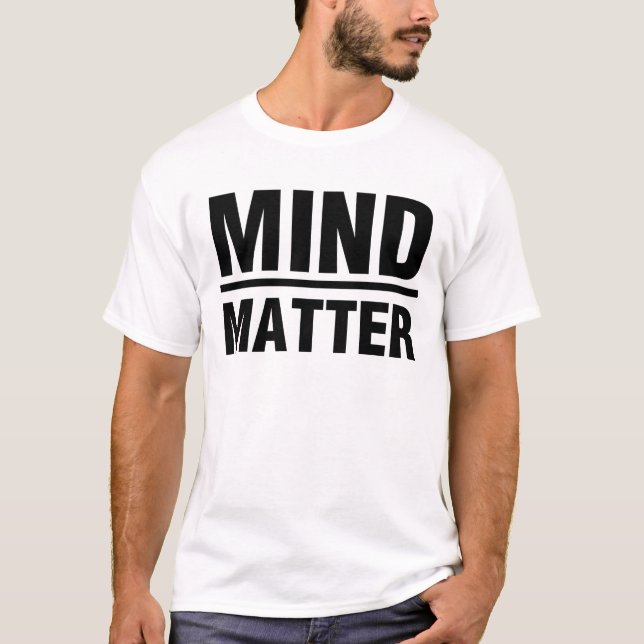 Mind Over Matter T-Shirt (Front)