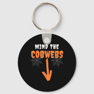 Mind The Cobwebs Innuendo Funny Halloween Costumes Key Ring