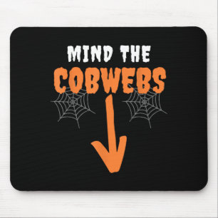 Mind The Cobwebs Innuendo Funny Halloween Costumes Mouse Pad