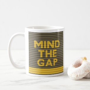 Mind the Gap 1 Coffee Mug