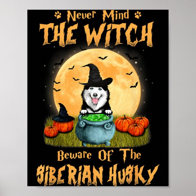 Mind The Witch Beware Of Siberian Husky Dog Poster (Front)