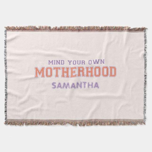 Mind You Own Motherhood Throw Blanket (Front)