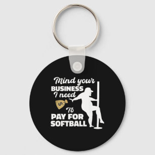Mind Your Business I Need To Pay For Softll  Key Ring