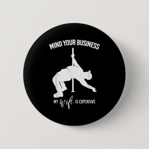 Mind Your Business My Wife Is Expensive Fat Man Le 6 Cm Round Badge