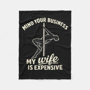Mind Your Business My Wife is Expensive Funny Fleece Blanket