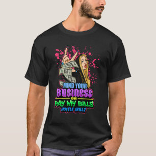 Mind Your Business Or Pay My Bills Beautiful Wom H T-Shirt