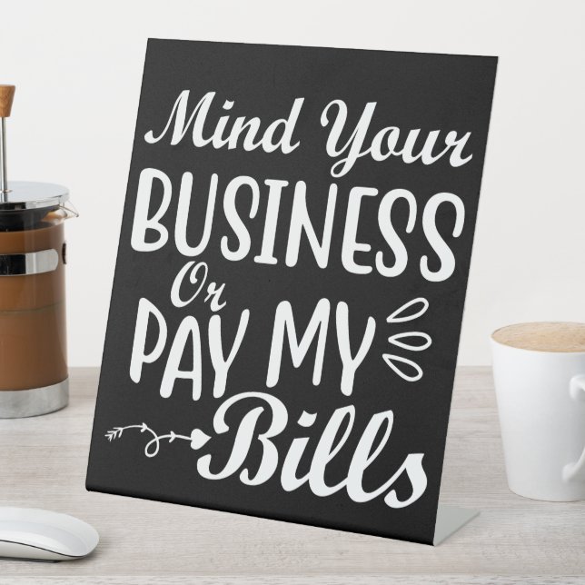 Mind Your Business Pedestal Sign (In SItu)