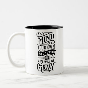 Mind Your Own Biscuits Two-Tone Coffee Mug