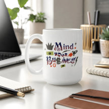 Mind Your Own Business Funny Saying