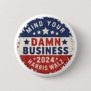 Mind Your Own Business Harris Walz 2024 6 Cm Round Badge