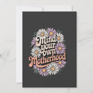 Mind Your Own Motherhood Funny Mothers Day Mum  Invitation