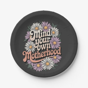 Mind Your Own Motherhood Funny Mothers Day Mum Paper Plate