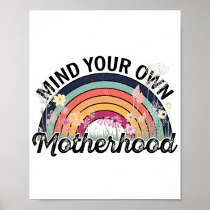 Mind Your Own Motherhood, Mother's Day Gifts, 1/2 Poster