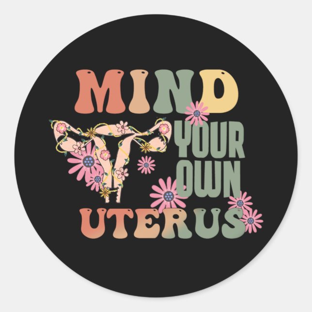 Mind Your Own Uterus Classic Round Sticker (Front)