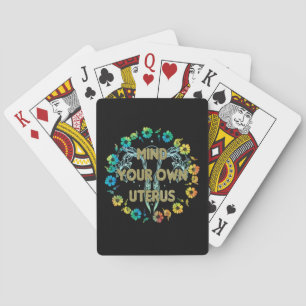 Mind Your Own Uterus   Empowering Feminist Floral Playing Cards