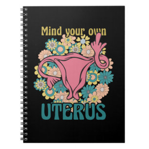 Mind Your Own Uterus Feminist Pro Choice Notebook
