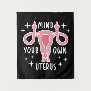 Mind Your Own Uterus Feminist Pro Choice Tapestry