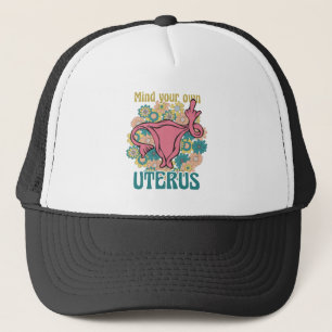Mind Your Own Uterus Feminist Pro Choice Trucker Hat