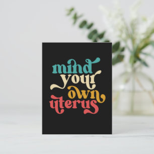 Mind Your Own Uterus Postcard