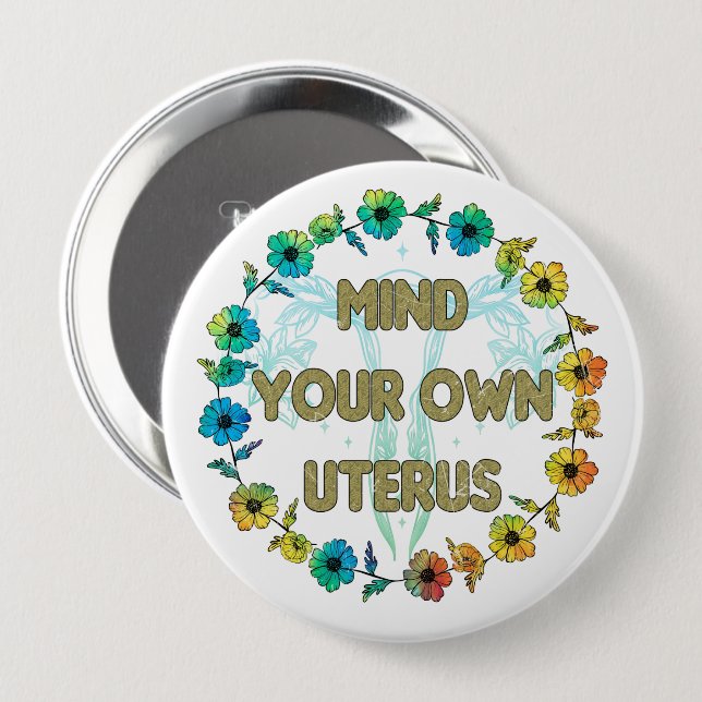 Mind Your Own Uterus | Pro-choice 10 Cm Round Badge (Front & Back)