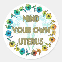 Mind Your Own Uterus | Pro-choice