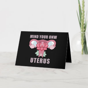 Mind Your Own Uterus Pro Choice Feminist Rights Card