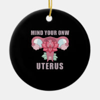 Mind Your Own Uterus Pro Choice Feminist Rights