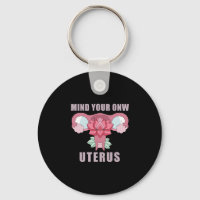 Mind Your Own Uterus Pro Choice Feminist Rights