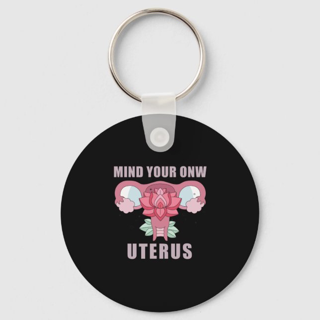 Mind Your Own Uterus Pro Choice Feminist Rights Key Ring (Front)