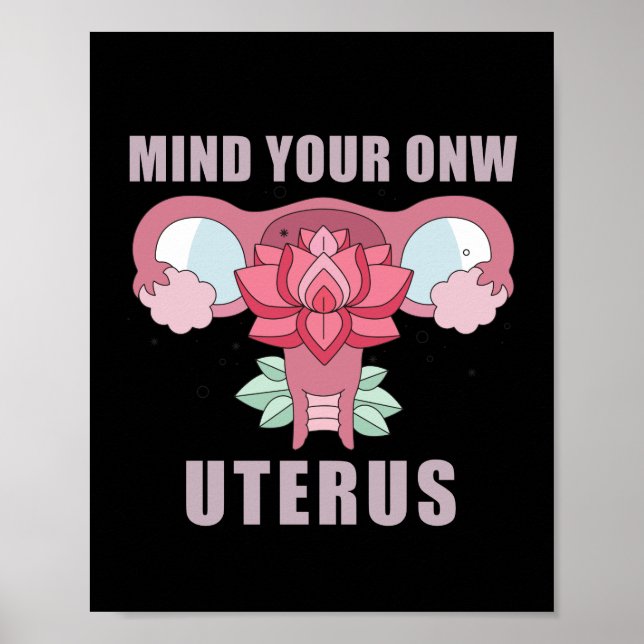 Mind Your Own Uterus Pro Choice Feminist Rights Poster (Front)